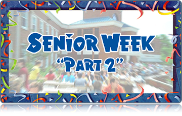 Senior Week part 2
