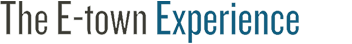 The E-town Experience